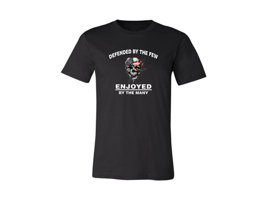 Defended by the Few Enjoyed by the Many T-Shirt & Hoodie | Veteran & Patriot Apparel