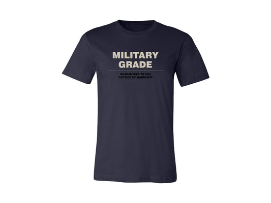Military Grade Guaranteed to Fail Outside of Warranty T-Shirt & Hoodie | Veteran Humor