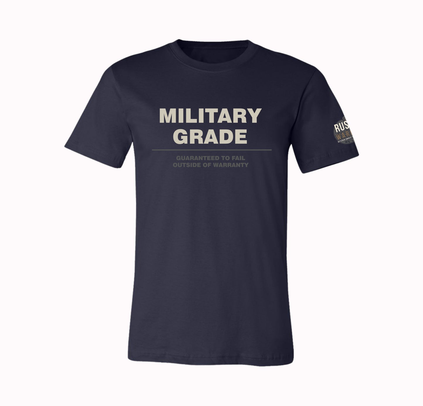Military Grade Guaranteed to Fail Outside of Warranty T-Shirt & Hoodie | Veteran Humor
