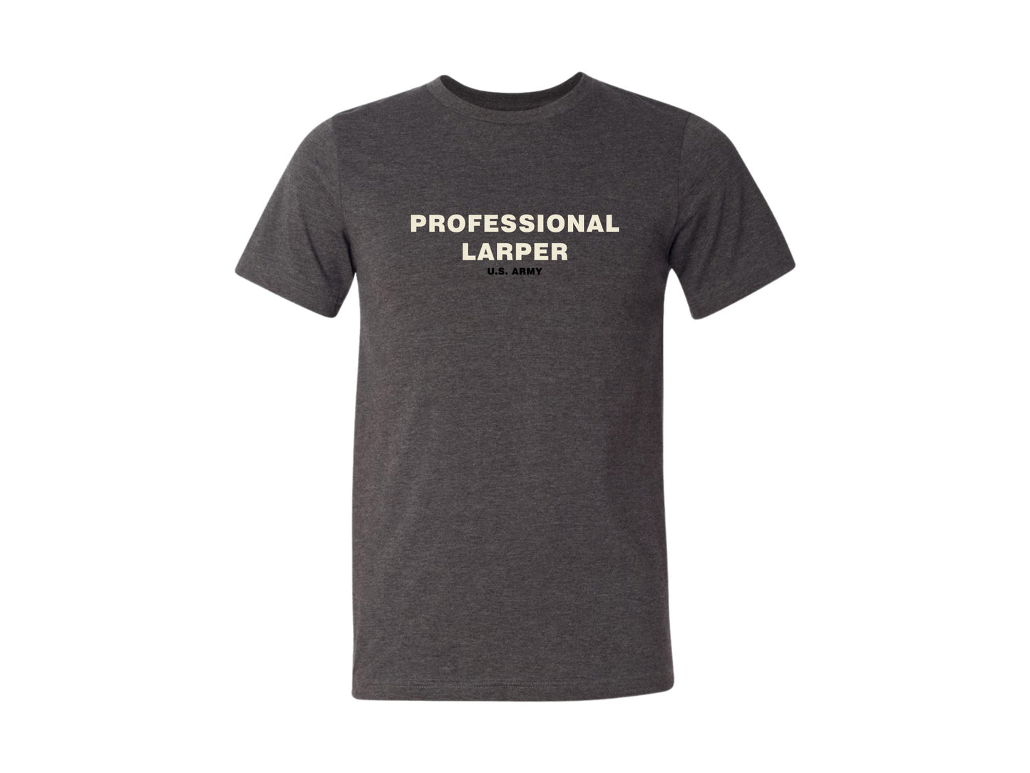Professional LARPer U.S. Army T-Shirt & Hoodie | Army Veteran Humor Apparel